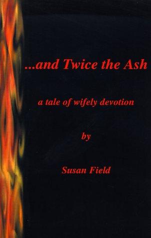 And Twice the Ash
