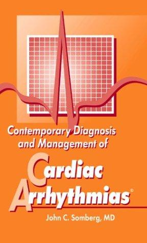 Contemporary Diagnosis and Management of Cardiac Arrhythmias