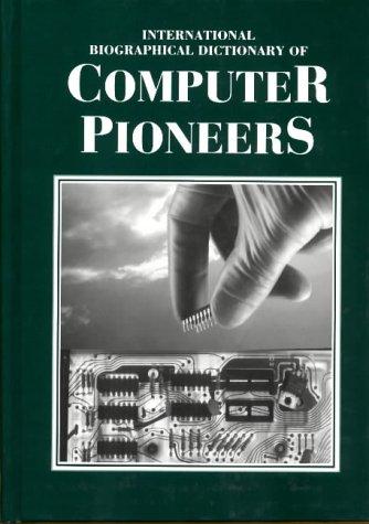 International Biographical Dictionary of Computer Pioneers