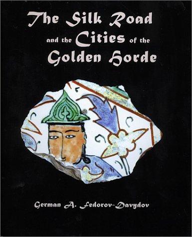 The Silk Road and the Cities of the Golden Horde