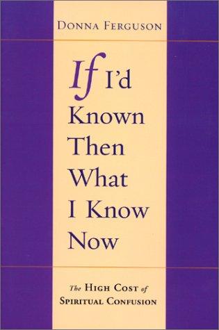 If I'd Known Then What I Know Now