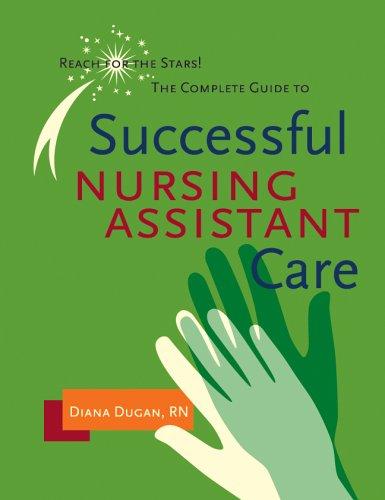 Complete Guide to Successful Nursing Assistant Care