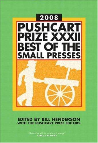 Pushcart prize XXXII, 2008 : best of the small presses
