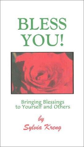 Bless You!  Bringing Blessings to Yourself and Others