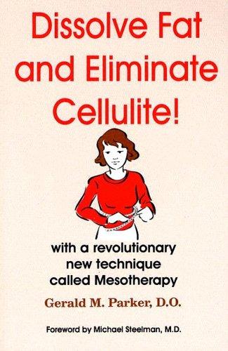 Dissolve Fat and Eliminate Cellulite!