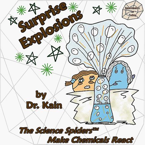 Surprise Explosions...The Science Spiders(TM) Make Chemicals React (The Science Spiders (TM)) (The Science Spiders)