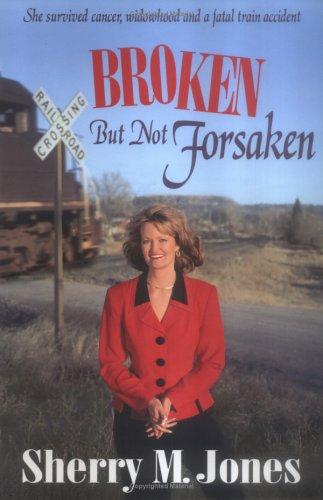 Broken, But Not Forsaken