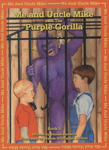 Me And Uncle Mike And The Purple Gorilla (Me and Uncle Mike) (Me and Uncle Mike)