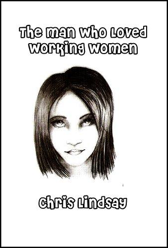 The Man Who Loved Working Women