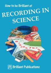 How to Be Brilliant at Recording in Science (How to Be Brilliant At...)