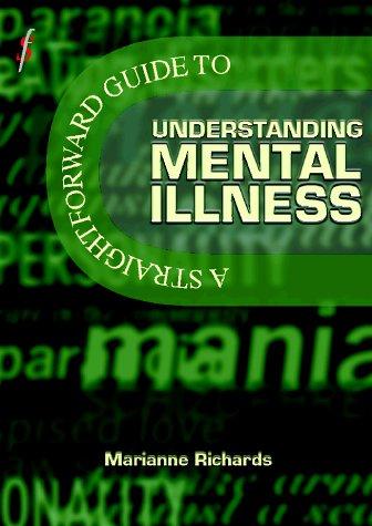 A Straightforward Guide to Understanding Mental Illness (Straightforward Guides)