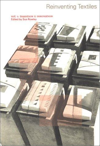Reinventing Textiles, Vol. 1