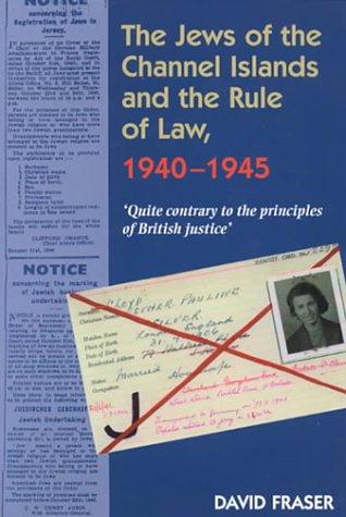 The Jews of the Channel Islands and the Rule of Law, 1940-1945