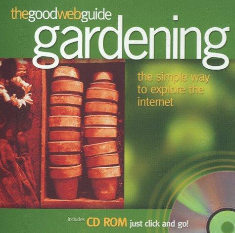 The Good Web Guide to Gardening (Good Web Guide)