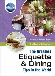 The Greatest Etiquette and Dining Tips in the World (The Greatest Tips in the World)