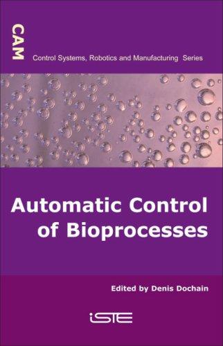 Automatic Control of Bioprocesses