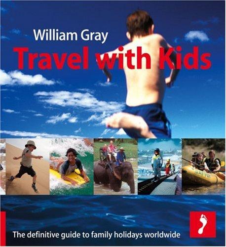 Travel with Kids (Footprint - Lifestyle Guides)