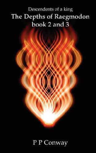 Descendents of a King. The Depths of Raegmodon Book 2 and 3