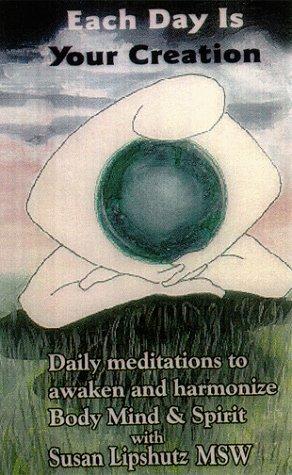 Each Day Is Your Creation