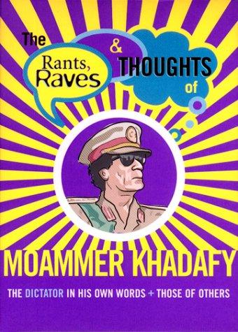 The Rants Raves and Thoughts of Moammer Khadafy