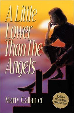 A Little Lower Than the Angels