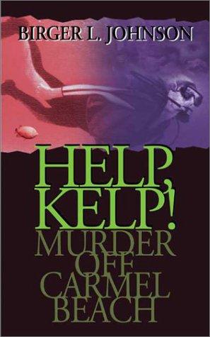 Help, Kelp! Murder Off Carmel Beach