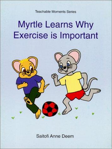 Myrtle Learns Why Exercise is Important (Myrtle Teachable Moments)
