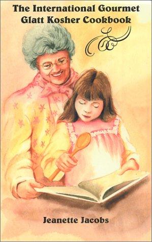 The International Gourmet Glatt Kosher Cookbook
