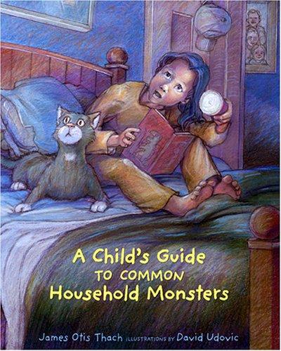 A Child's Guide To Common Household Monsters