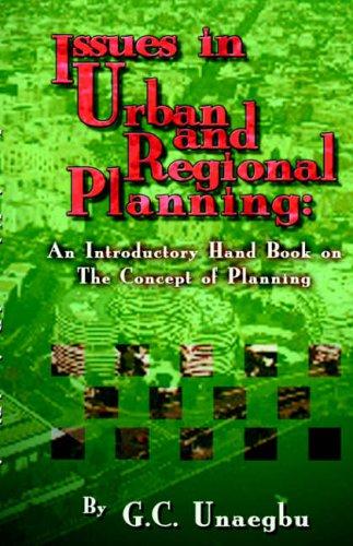 Issues In Urban & Regional Planning, An Introductory Handbook On The Concept Of Planning