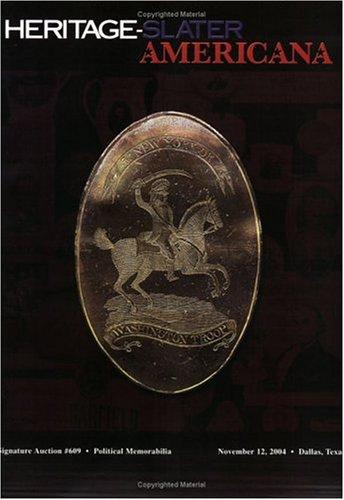 Heritage Galleries and Auctioneers Political Memorabilia and Americana Auction #609
