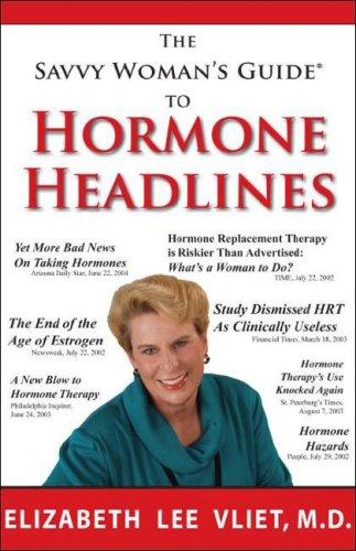 The Savvy Woman's Guide to Hormone Headlines