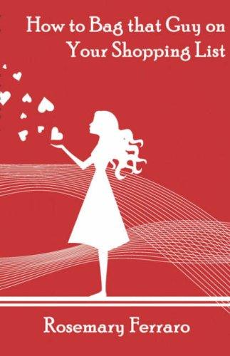 How to Bag that Guy on Your Shopping List