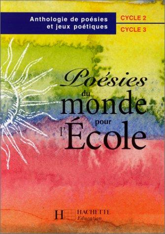 Poésies du monde pour l'école, cycles 2 et 3. Elève