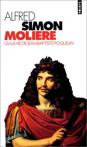 Molière, ou la vie de Jean-Baptiste Poquelin