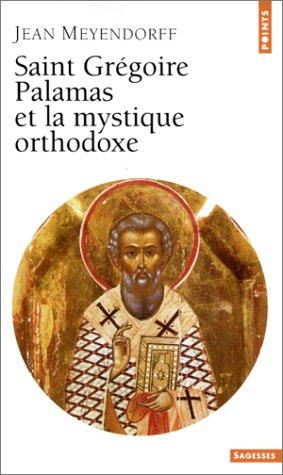 Saint Grégoire Palamas et la mystique orthodoxe