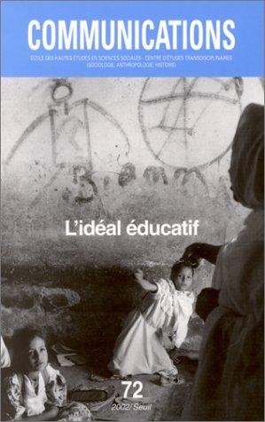 Communications, n° 72, L'Idéal éducatif, tome 72