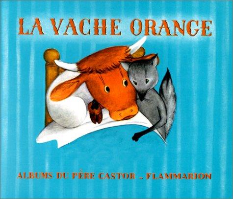La Vache Orange (French Edition)