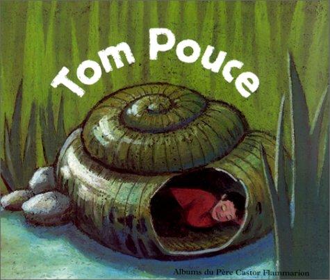 Tom Pouce (HISTOIRES DU PERE CASTOR)