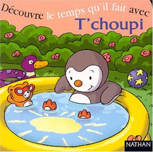 Decouvre Les Temps Qu'Il Fait Avec T'Choupi