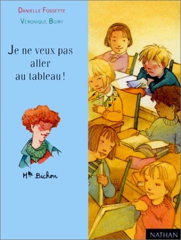 Je ne veux pas aller au tableau! (French Edition)
