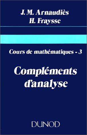 Cours de maths, tome 3, compléments d'analyse