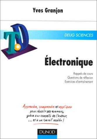 Electronique, Deug de sciences. Rappels de cours, questions de réflexion, exercices