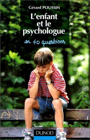 L'Enfant et le psychologue en 40 questions