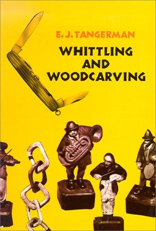 Whittling and woodcarving