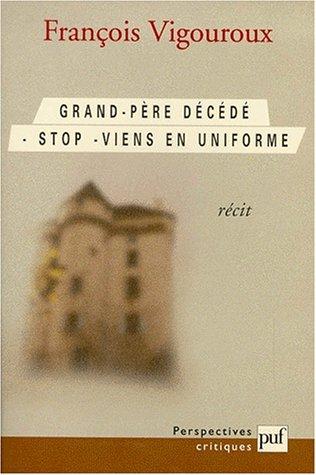 Grand-Père décédé. Stop. Viens en uniforme