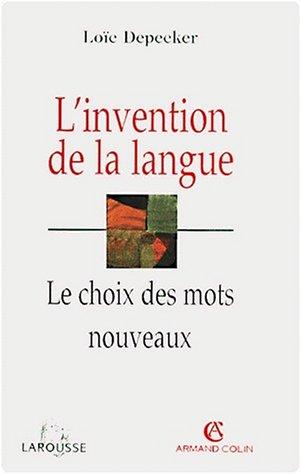 L invention de la langue le choix des mots nouveaux