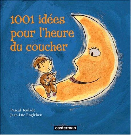 Mille et une idées pour l'heure du coucher