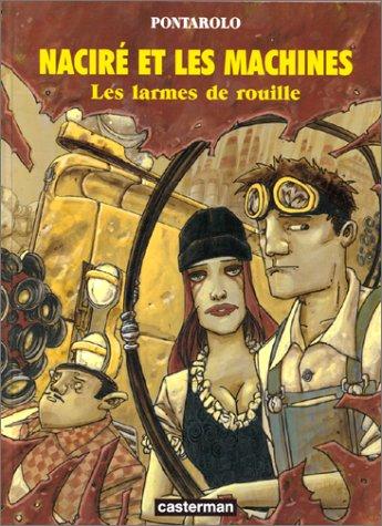 Naciré et les machines. 1, Les larmes de rouille