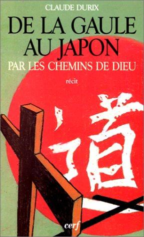 De la Gaule au Japon par les chemins de Dieu